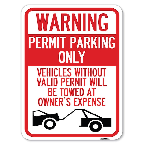 Signmission Warning Permit Parking Vehicles w/o Permits Towed Owners Expense Alum, 24" L, 18" H, A-1824-22711 A-1824-22711 - main